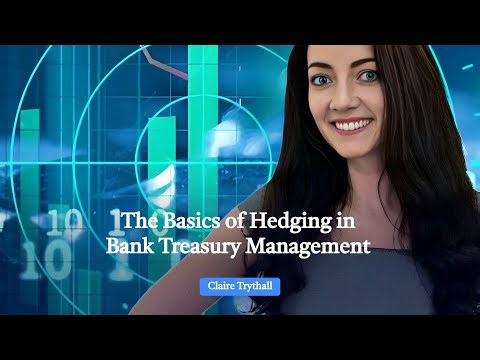 The Basics of Hedging in Bank Treasury Management