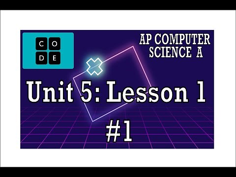 AP CS A - Code.org: Unit 5: Lesson 1 #1 (2023)