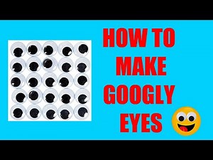 HOW TO MAKE GOOGLY EYES I DIY HOMEMADE GOOGLY EYES I