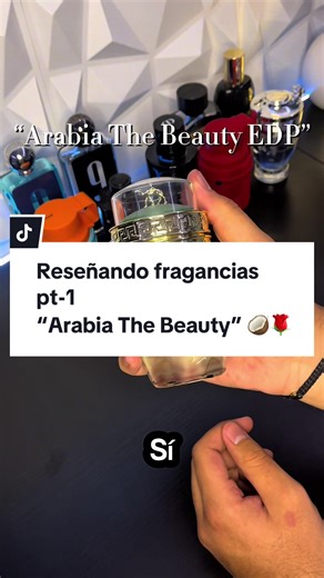 Replying to @No lo se Reseñando fragancias pt-1! 🌹 “Arabia The Beauty” a petición del seguidor 💪🏻🌹#decants #perfume #ventas #emprendimiento