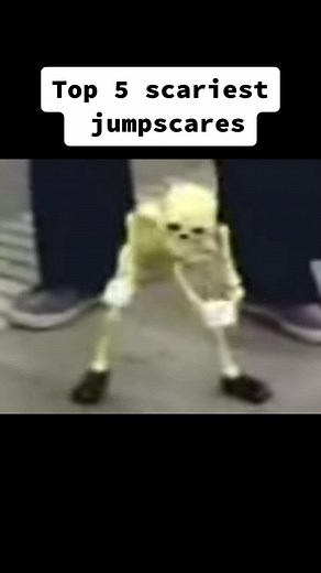 Top 5 Scariest Jump Scares: Skeleton Moves and Memes