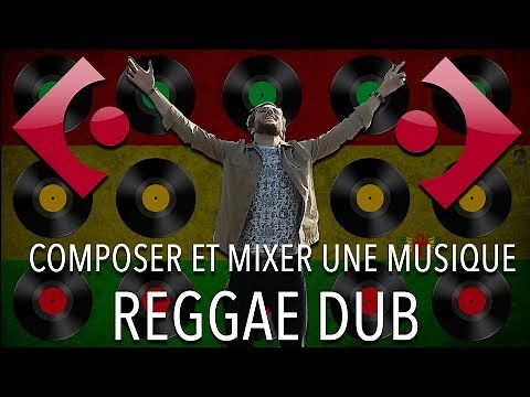 Tutoriel (extrait) : Composer et mixer une musique Reggae Dub