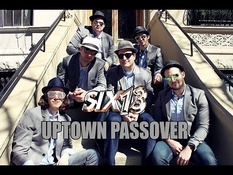 Six13 - Uptown Passover (an "Uptown Funk" adaptation for Pesach)