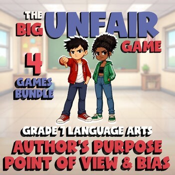 4 BIG UNFAIR ELA Games - Author’s Purpose Point of View & Bias - Grade 7