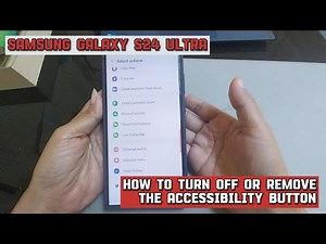 How to turn off or remove the accessibility button from your Samsung Galaxy S24 Ultra