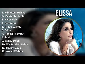 Elissa 2025 MIX Hits Playlist - Min Awel Dekika, Maktooba Leek, Halet Hob, Betmoun