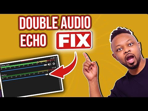 How to Fix Audio Echo Problems in OBS | DOUBLE Audio FIX