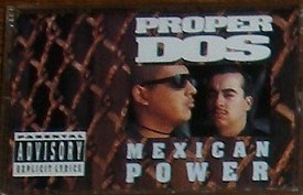 Proper Dos - Mexican Power