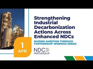 Strengthening Industrial Decarbonization Actions Across Enhanced NDCs