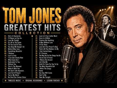 Tom Jones Greatest Hits Collection 2026 | Best Classic Love Songs of All Time