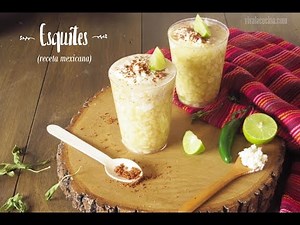 ESQUITES CASEROS: Receta Mexicana original