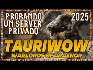 Probando Un Server Privado | Tauri WOW (WOD) | World Of Warcraft Gameplay Español