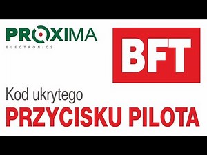 Wysyłanie kodu ukrytego przycisku w pilotach Proxima kompatybilnych z systemem BFT
