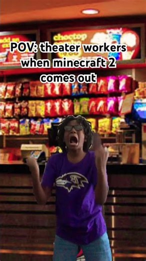 POV: theater workers when Minecraft 2 comes out