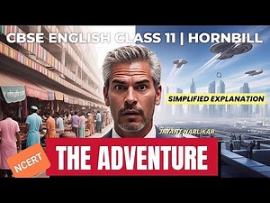 The Adventure | CBSE Class 11 English | Hornbill | Full Chapter Explanation | Jayant Narlikar
