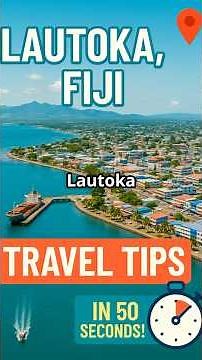 Lautoka, Fiji: Travel Tips in 50 Seconds!