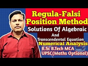Regula-Falsi Position Method | Numerical Analysis | B.Sc B.Tech UPSC(Maths Optional)