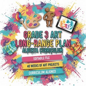 Grade 3 Art Long-Range Plan | Alberta Curriculum | Weekly Plans
