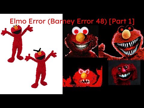 Elmo Error (Barney Error 48) [Part 1]