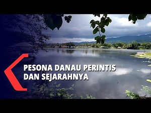 Pesona Alam Danau Perintis Dan Sejarahnya