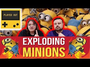 Played Out: Exploding Minions