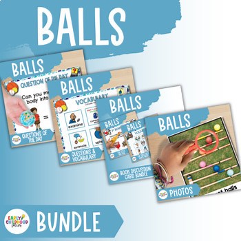 Balls Study Bundle for The Creative Curriculum Real Photos Questions Vocabulary
