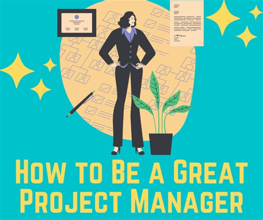 How to Be a Great Project Manager