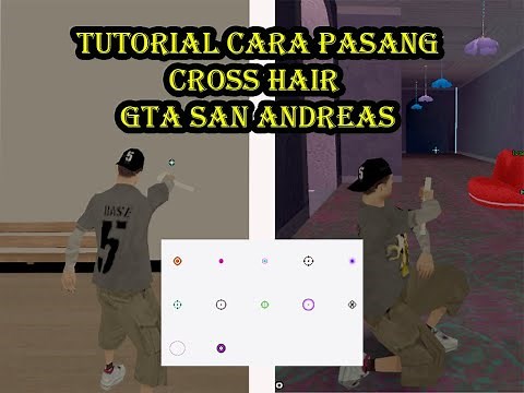 TUTORIAL- Cara Memasang Crosshair Di GTA SAN ANDREAS PC Support SAMP