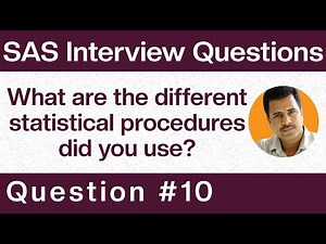 SAS Clinical Interview Question & Answers : what are Statistical procedures did you use? - Q10