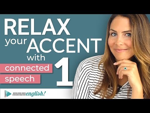 How to RELAX your ACCENT | Part 1 | Connected Speech & Linking in English
