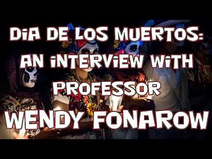 Dia de los Muertos: an interview with professor Wendy Fonarow
