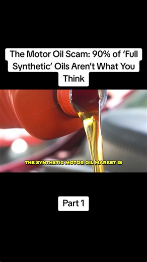 The Motor Oil Scam: 90% of ‘Full Synthetic’ Oils Aren’t What You Think #cartips #cars #engine #engines