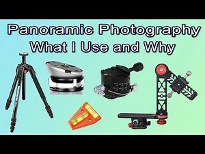 Panoramic Photography – What I Use and Why