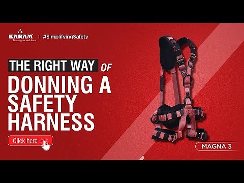 How to Properly Don a Harness | Donning a Safety Harness | KARAM Safety Solutions