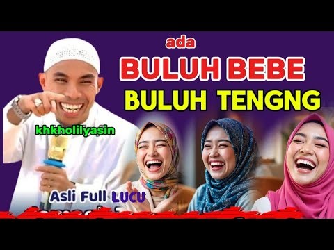 e buluh BEBE EKOH 😂 full lucu Kh kholil yasin terbaru full kocak #khkholilyasin