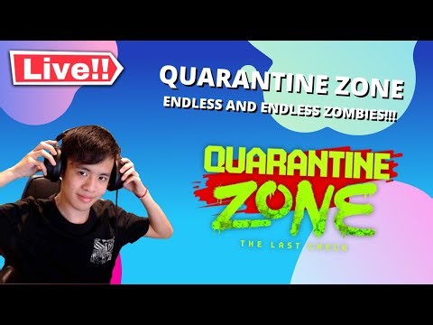 🔴LIVE!🔴【QUARANTINE ZONE】ENDLESS INFECTIONS AND ZOMBIES