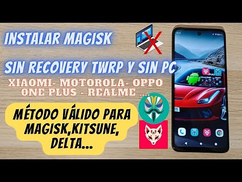Consigue Root con Magisk /Kitsune SIN Riesgos SIN Recovery SIN PC | Motorola Xiaomi One Plus Realme