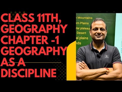 Class 11th, NCERT , Geography , Chapter 1 : Geography as a Discipline