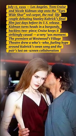 July 13, 1999 — Los Angeles. Tom Cruise and Nicole Kidman step onto the “Eyes Wide Shut”.