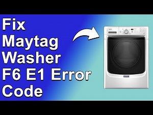 Maytag Washer F6 E1 Error Code (Why Error Code F6 E1 Occurs And How To Easily Fix The Error Code)