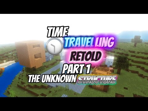 Time Travelling RETOLD Part 1 | The Unknown Structure | A Rebooted Minecraft Series