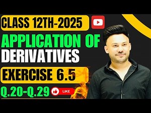 Ex 6.3 Q20 To Q29 || Application of Derivative || Chapter 6 Class 12 Board Exam 2025 NCERT