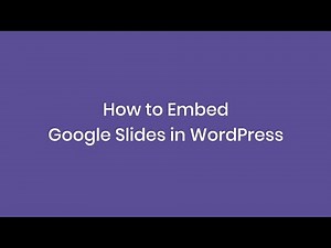 How To Embed Google Slides In WordPress