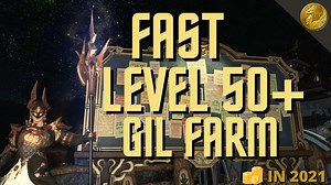 FAST LEVEL 50  GIL FARMING FFXIV - make millions Gil Farming 2021