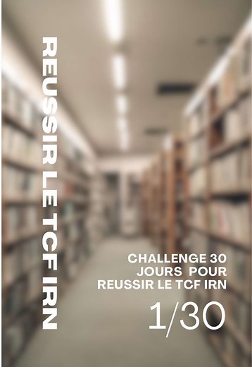 Challenge de 30 jours pour réussir le TCF IRN