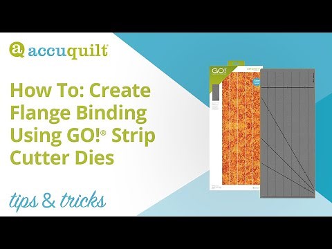 AccuQuilt Tips & Tricks: How to create flange binding using GO! Strip Cutter Dies