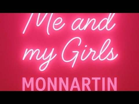 MONNARTIN - Me and my Girls - (Official Music Audio)