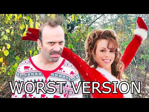 All I Want For Christmas is You (WORST VERSION)