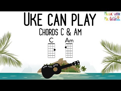 Uke can play - Chords C & Am | Ukulele chord play along