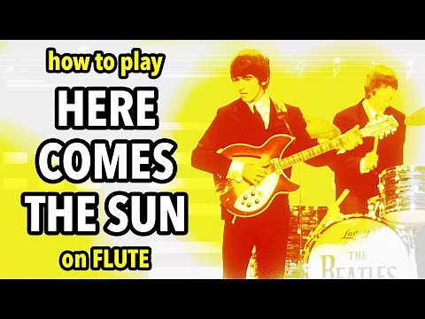 How to play Here Comes the Sun on Flute | Flutorials